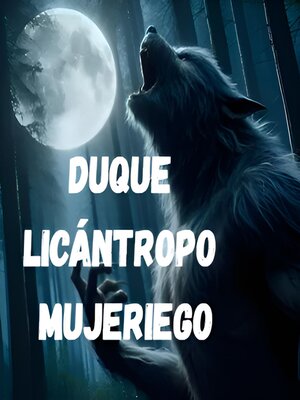 cover image of Duque licántropo mujeriego